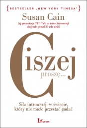 Ciszej proszę. Siła introwersji w świecie, który nie może przestać gadać - Susan Cain