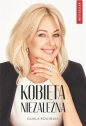 Kobieta niezależna. Poznaj tajniki kobiet sukcesu - Kamila Rowińska
