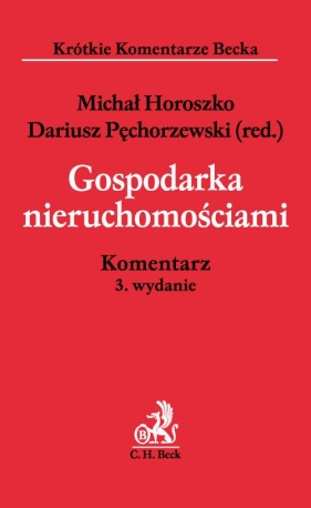 Gospodarka nieruchomościami Komentarz - Horoszko Michał, Pęchorzewski Dariusz<br />