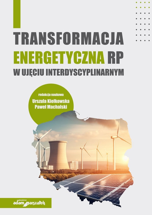 Transformacja energetyczna RP w ujęciu interdyscyplinarnym