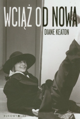 Wciąż od nowa - Keaton Diane