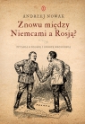 Znowu między Niemcami a Rosją? Pytania o Polskę i Europę Wschodnią