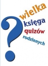 Wielka księga quizów rodzinnych Burchland Ray