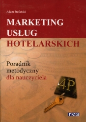 Marketing usług hotelarskich Poradnik metodyczny - Stefański Adam<br />