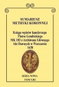 Sumariusz Metryki Koronnej. Seria Nowa. Księga wpisów MK 183 kanclerza Piotra Gembickiego z Archiwum - Anna Wajs