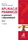 Aplikacje prawnicze w pytaniach i odpowiedziach Tom 2 Katarzyna Czajkowska-Matosiuk