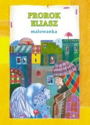 Malowanka - Prorok Eliasz - Wiraszka Anna