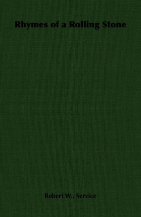 Rhymes of a Rolling Stone - Service Robert W.