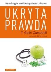 Ukryta prawda - Howard Jacobson, T. Colin Campbell