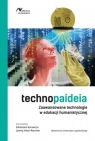  Technopaideia. Zaawansowane technologie w edukacji humanistycznej