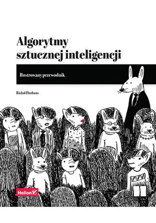 Algorytmy sztucznej inteligencji Ilustrowany przewodnik