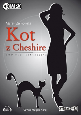 Kot z Cheshire (Audiobook) - Żelkowski Marek<br />