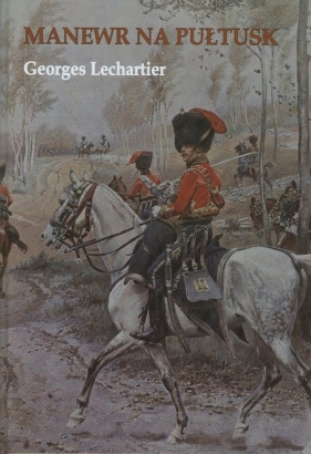 Manewr na Pułtusk - Lechartier Georges<br />