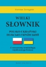 Wielki słownik polsko-ukraiński opracowanie zbiorowe