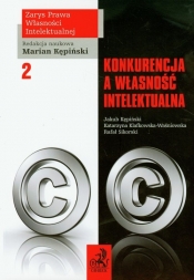Konkurencja a własność intelektualna Tom 2