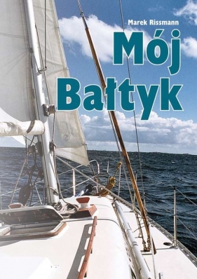 Mój Bałtyk - Rissmann Marek