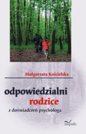Odpowiedzialni rodzice - Kościelska Małgorzata