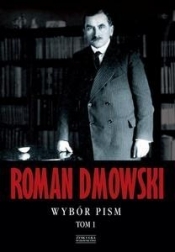 Wybór pism Tom 1 - Roman Dmowski