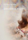 Zamieniam się w słowa