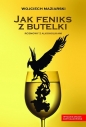 Jak feniks z butelki - Wojciech Maziarski