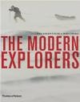 The Modern Explorers Robert Twigger, Robin Hanbury-Tenison