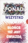 Ponad wszystko / Słońce też jest gwiazdą Nicola Yoon