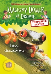 Magiczny domek na drzewie Tropiciele faktów Lasy deszczowe - Will Osborne