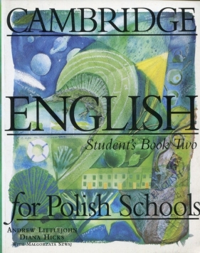 Cambridge English for Polish Schools Student's Book 2 - Andrew Littlejohn, Diana Hicks