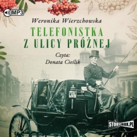 Telefonistka z ulicy Próżnej audiobook - Wierzchowska Weronika
