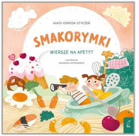 Wiersze bliskościowe. Smakorymki - Agata Komosa-Styczeń, Agnieszka Antoniewicz