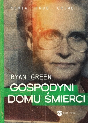 Gospodyni domu śmierci - Ryan Green