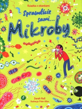 Mikroby Książka z okienkami Sprawdźcie sami. - Hull Sarah