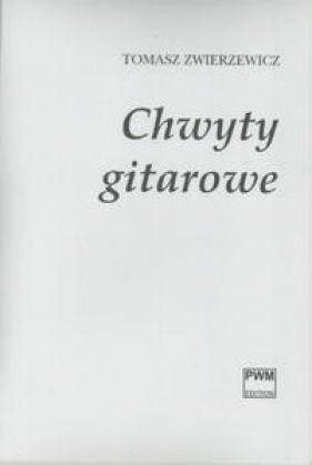 Chwyty gitarowe PWM - Tomasz Zwierzewicz