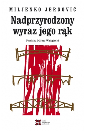 Nadprzyrodzony wyraz jego rąk - Miljenko Jergović