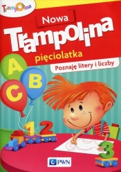 Nowa Trampolina pięciolatka. Poznaję litery i liczby