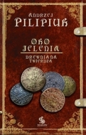 Oko jelenia Drewniana Twierdza - Andrzej Pilipiuk