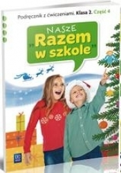 Nasze ''Razem w szkole'' SP KL 2. Podręcznik z ćwiczeniami. Część 4 (2013) - Opracowanie zbiorowe