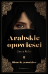 Arabskie opowieści Historie prawdziwe Tanya Valko