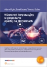 Wizerunek korporacyjny w gospodarce opartej na platformach Adam Figiel, Kozień Ewa, Tomasz Bober