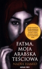 Fatma. Moja arabska teściowa - Nadia Hamid