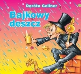 Bajkowy deszcz. Biblioteczka niedźwiadka - Dorota Gellner, Renata Krześniak (ilustr.)