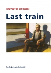 Last train - Lipowski Krzysztof