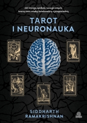 Tarot i neuronauka. Jak intuicja, symbole i energia umysłu tworzą most między świadomością a przepowiednią - Siddharth Ramakrishnan
