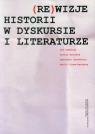 (Re)wizje historii w dyskursie i literaturze