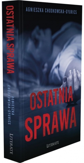 Ostatnia sprawa - Agnieszka Chodkowska-Gyurics