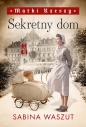 Sekretny dom. Matki Rzeszy. Tom 1 - Sabina Waszut