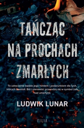 Tańcząc na prochach zmarłych - Ludwik Lunar