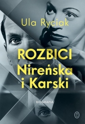 Rozbici. Nireńska i Karski - Ula Ryciak