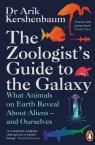 The Zoologists Guide to the Galaxy What Animals on Earth Reveal About Kershenbaum Arik