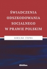 Świadczenia odszkodowania socjalnego w prawie polskim Karolina Stopka